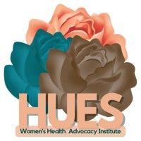 hues women’s health advocacy institute logo image