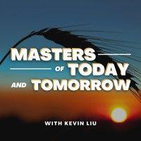 masters of today and tomorrow