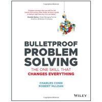 bulletproof problem solving: the one skill that changes everything logo image