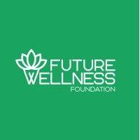 future wellness foundation