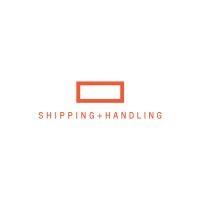 shipping + handling