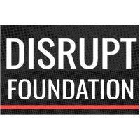 disrupt foundation