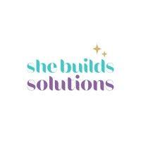 she builds solutions