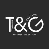 t&g - tongue and groove architecture society at uon