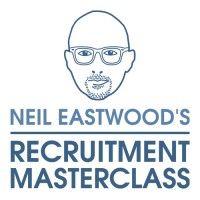 neil eastwood's recruitment masterclass