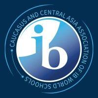 caucasus and central asia association of ib world schools