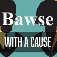 bawse with a cause