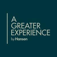 hansen | a greater experience