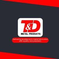 t&d metal products