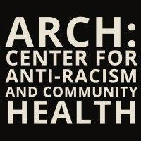 center for anti-racism and community health (arch) logo image