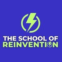 the school of reinvention