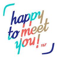 happy to meet you