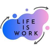 life is work