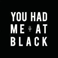 you had me at black