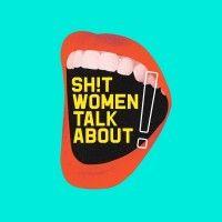 sh!t women talk about