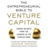 the entrepreneurial bible to venture capital: inside secrets from the leaders in the startup game logo image