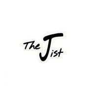 the jist