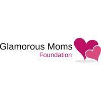 glamorous moms foundation