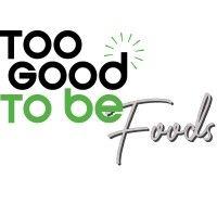 too good to be foods logo image