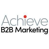 achieve b2b marketing