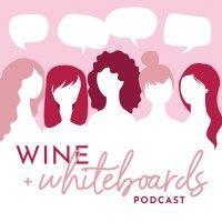 wine & whiteboards | marketing podcast logo image