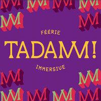 tadamm ! féérie immersive logo image