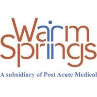 warm springs - a subsidiary of post acute medical