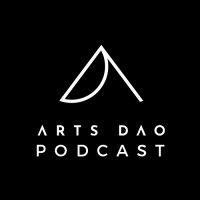 arts dao podcast