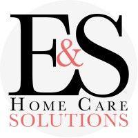 e&s home care solutions i home care provider