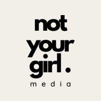 not your girl media logo image