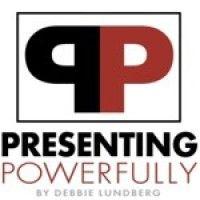 presenting powerfully by debbie lundberg