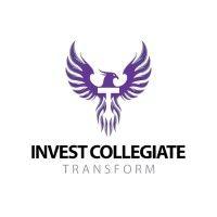 invest collegiate: transform school