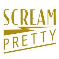 scream pretty