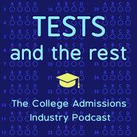 tests and the rest: college admissions industry podcast