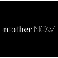 mother.now