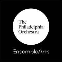 the philadelphia orchestra and ensemble arts