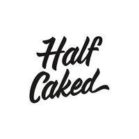 half caked