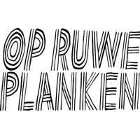 op ruwe planken