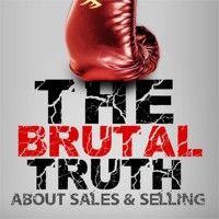 podcast-> the brutal truth about sales & selling podcast - on all your favorite podcast players