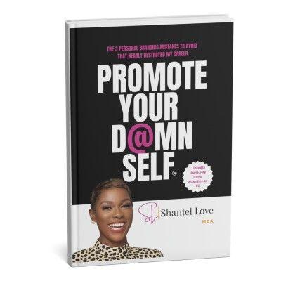 Promote Your D@mn Self: The 3 Personal Branding Mistakes to Avoid That Nearly Destroyed My Career