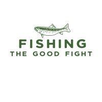 fishing the good fight