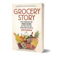 grocery story: the promise of food co-ops in the age of grocery giants