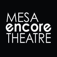 mesa encore theatre