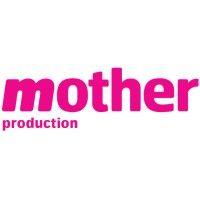 mother production