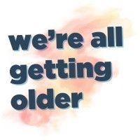 we're all getting older