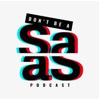 the don't be a saas podcast