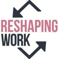 reshaping work