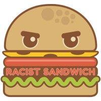 racist sandwich