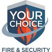 your choice fire & security