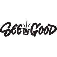 see the good